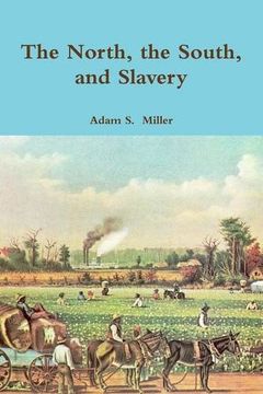 portada The North, the South, and Slavery (en Inglés)
