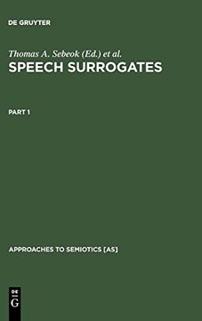 portada Sebeok, Thomas a; Umiker-Sebeok, Donna Jean: Speech Surrogates. Part 1 (Approaches to Semiotics [As]) 