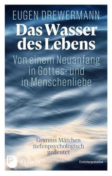 portada Das Wasser des Lebens. Von Einem Neuanfang in Gottes- und in Menschenliebe (in German)
