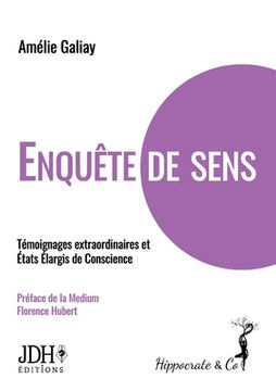 portada Enquête de Sens: Témoignages extraordinaires et États Élargis de Conscience (en Francés)