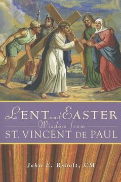 portada lent and easter wisdom from saint vincent de paul: daily scripture and prayers together with saint vincent de paul's own words