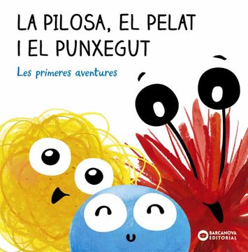 portada La Pilosa, el Pelat i el Punxegut. Les Primeres Aventures (in Catalá)