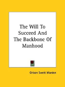 portada the will to succeed and the backbone of manhood (en Inglés)