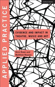 portada Applied Practice: Evidence and Impact in Theatre, Music and Art (in English)