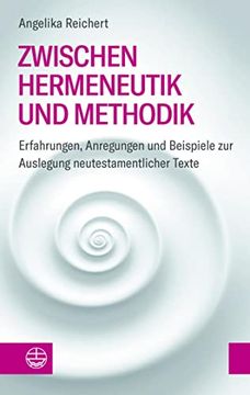 portada Zwischen Hermeneutik Und Methodik: Erfahrungen, Anregungen Und Beispiele Zur Auslegung Neutestamentlicher Texte (en Alemán)