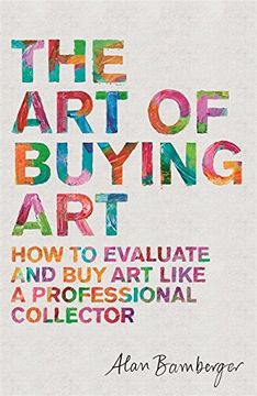 portada The Art of Buying Art: How to evaluate and buy art like a professional collector
