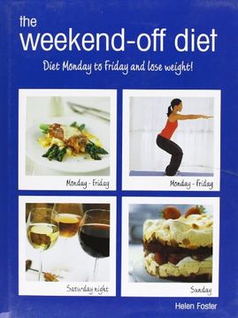 portada The Weekend-Off Diet: Diet Monday to Friday and Lose Weight! Helen Foster (in English)