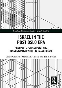 portada Israel in the Post Oslo Era: Prospects for Conflict and Reconciliation With the Palestinians (Routledge Studies on the Arab-Israeli Conflict) (en Inglés)