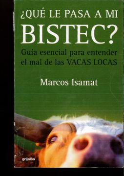 portada Que le Pasa a mi Bistec?  Guia Esencial Para Entender el mal de las Vacas Locas