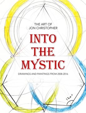 portada Into the Mystic: The Art of Jon Christopher - Drawings and Paintings from 2008-2016