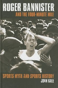 portada roger bannister and the four-minute mile: sports myth and sports history (in English)