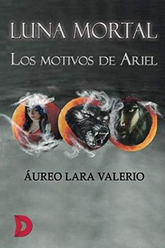 portada Luna Mortal. Los Motivos de Ariel (in Spanish)