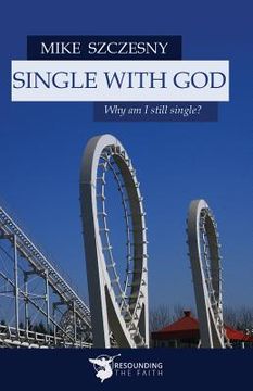 portada Single with God: Why Am I Still Single? (en Inglés)