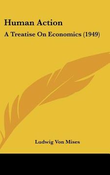 portada human action: a treatise on economics (1949) (in English)