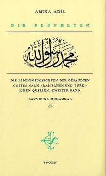 portada Die Propheten - Zweiter Band: Sayyidina Muhammad: Die Lebensgeschichten der Gesandten Gottes nach arabischen und türkischen Quellen. Sayyidinâ Muªammad (in German)