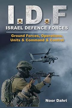 portada Idf: Israel Defence Forces - Ground Forces; Operations; Units & Command & Control (en Inglés)
