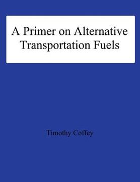 portada A Primer on Alternative Transportation Fuels (in English)