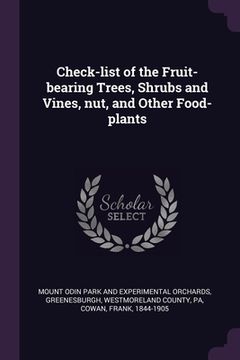 portada Check-list of the Fruit-bearing Trees, Shrubs and Vines, nut, and Other Food-plants (en Inglés)