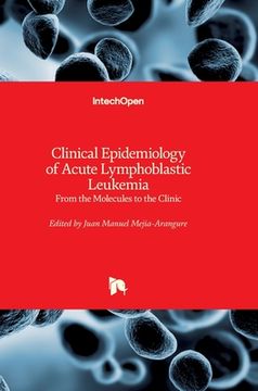 portada Clinical Epidemiology of Acute Lymphoblastic Leukemia: From the Molecules to the Clinic (en Inglés)