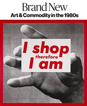 portada Brand New: Art and Commodity in the 1980S 