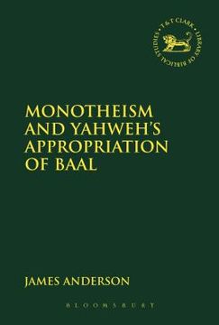 portada Monotheism and Yahweh's Appropriation of Baal (en Inglés)