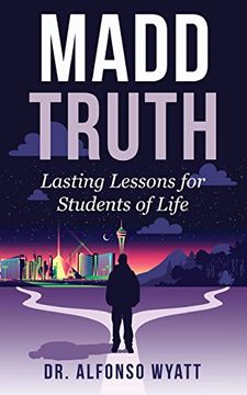 Madd Truth: Lasting Lessons for Students of Life (en Inglés)
