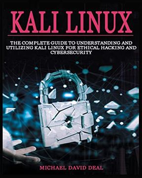 portada Kali Linux Mastery: The Complete Guide to Understanding and Utilizing Kali Linux for Ethical Hacking and Cybersecurity (en Inglés)