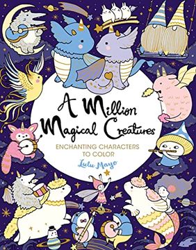 portada A Million Magical Creatures: Enchanting Characters to Color (Million Creatures to Color) 