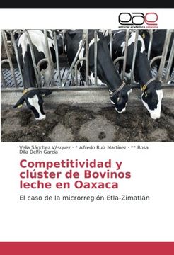 portada Competitividad y clúster de Bovinos leche en Oaxaca: El caso de la microrregión Etla-Zimatlán