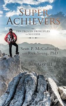 portada Super Achievers: The Ten Proven Principles of Success (en Inglés)
