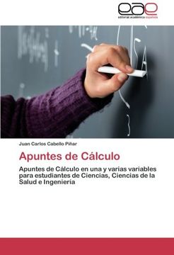 portada Apuntes de Cálculo: Apuntes de Cálculo en una y varias variables para estudiantes de Ciencias, Ciencias de la Salud e Ingeniería