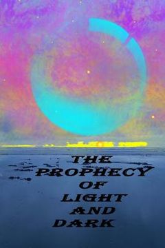 portada The Prophecy of Light and Dark (in English)