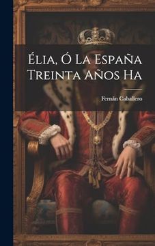 portada Élia, ó la España Treinta Años ha (in Catalá)