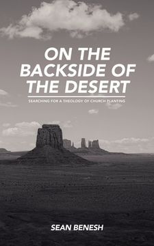 portada On the Backside of the Desert: Searching for a Theology of Church Planting