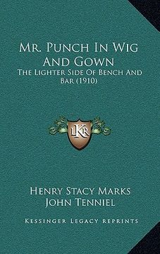 portada mr. punch in wig and gown: the lighter side of bench and bar (1910) (en Inglés)