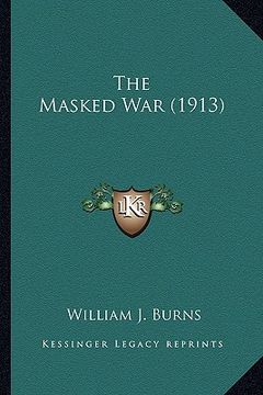 portada the masked war (1913) (en Inglés)