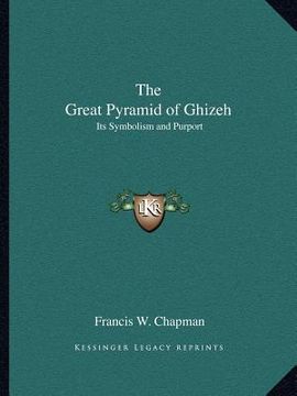 portada the great pyramid of ghizeh: its symbolism and purport (in English)