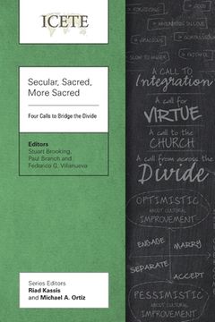 portada Secular, Sacred, More Sacred: Four Calls to Bridge the Divide (en Inglés)