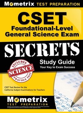 portada CSET Foundational-Level General Science Exam Secrets Study Guide: CSET Test Review for the California Subject Examinations for Teachers (en Inglés)