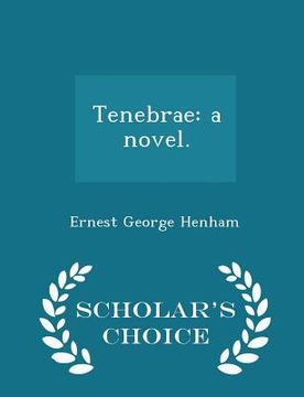 portada Tenebrae: A Novel. - Scholar's Choice Edition (en Inglés)