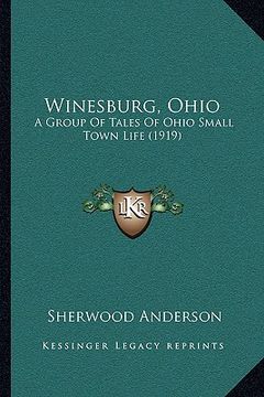 portada winesburg, ohio: a group of tales of ohio small town life (1919) a group of tales of ohio small town life (1919) (in English)