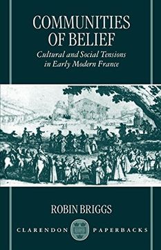 portada Communities of Belief: Cultural and Social Tension in Early Modern France (en Inglés)