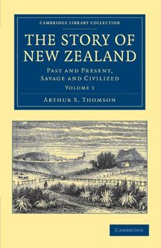 portada The Story of new Zealand 2 Volume Set: The Story of new Zealand: Past and Present, Savage and Civilized: Volume 1 (Cambridge Library Collection - History of Oceania) (en Inglés)