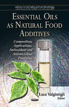 portada essential oils as natural food additives: composition, applications, antioxidant and antimicrobial properties