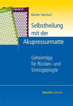 portada Selbstheilung mit der Akupressurmatte: Geheimtipp für Rücken- und Stressgeplagte (en Alemán)