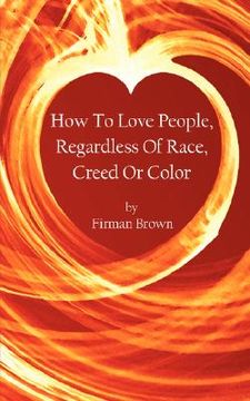 portada how to love people, regardless of race, creed or color (en Inglés)