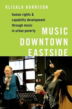 portada Music Downtown Eastside: Human Rights and Capability Development Through Music in Urban Poverty (en Inglés)