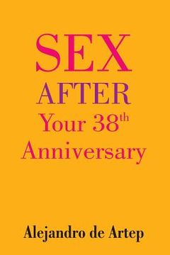 portada Sex After Your 38th Anniversary (en Inglés)