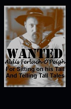 portada Wanted Aldis Ferlach O'peigh: For Sitting on his Tail Telling Tall Tales (en Inglés)