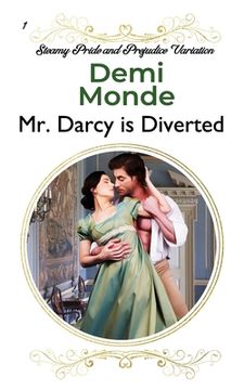 portada Mr. Darcy is Diverted: A Pride and Prejudice Steamy Variations (en Inglés)